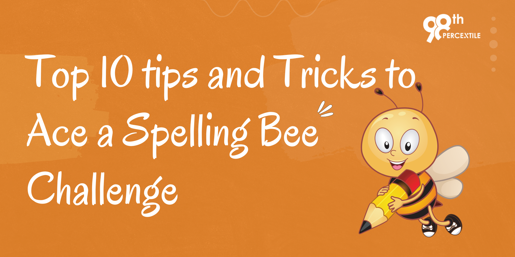 Top 10 tips and tricks to ace a spelling bee challenge